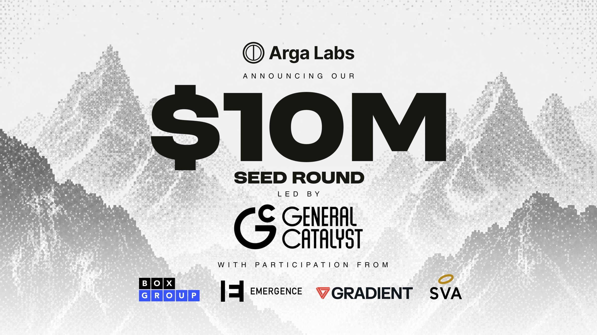 Arga Labs announces a $10 million seed round led by General Catalyst, with participation from BoxGroup, Emergence, Gradient, and SV Angel.